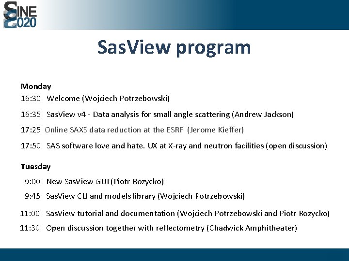 Sas. View program Monday 16: 30 Welcome (Wojciech Potrzebowski) 16: 35 Sas. View v