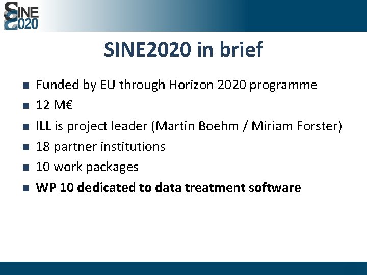 SINE 2020 in brief n n n Funded by EU through Horizon 2020 programme
