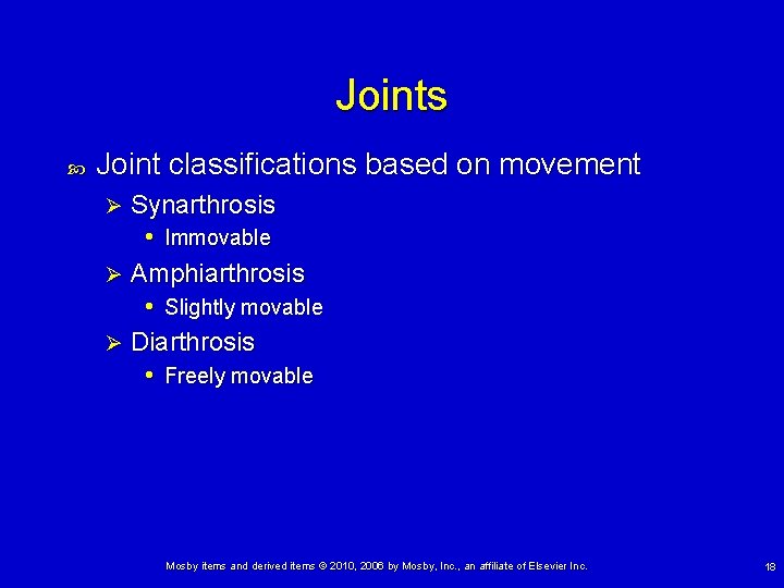 Joints Joint classifications based on movement Synarthrosis • Immovable Ø Amphiarthrosis • Slightly movable