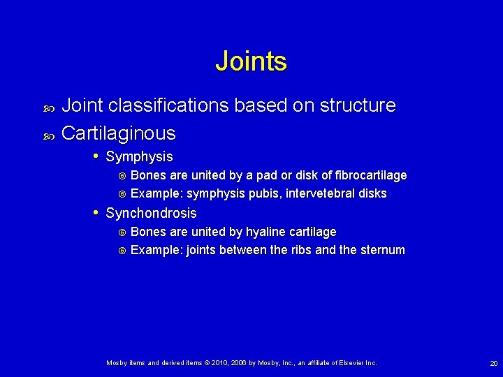 Joints Joint classifications based on structure Cartilaginous • Symphysis Bones are united by a