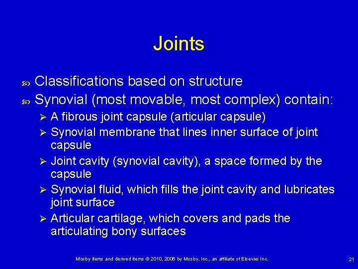 Joints Classifications based on structure Synovial (most movable, most complex) contain: A fibrous joint