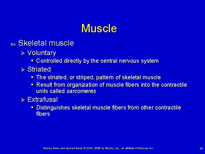 Muscle Skeletal muscle Voluntary • Controlled directly by the central nervous system Ø Striated