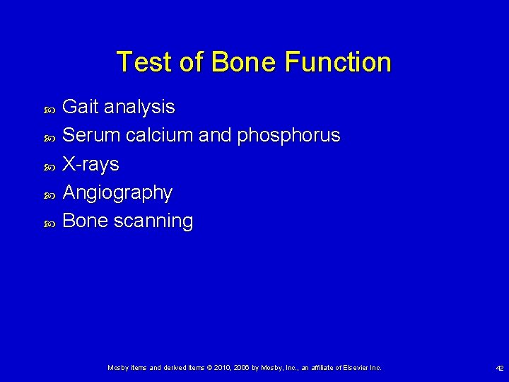 Test of Bone Function Gait analysis Serum calcium and phosphorus X-rays Angiography Bone scanning