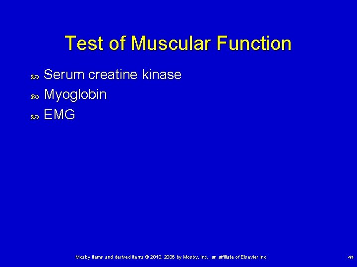 Test of Muscular Function Serum creatine kinase Myoglobin EMG Mosby items and derived items