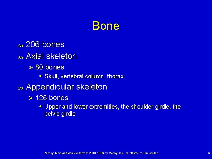 Bone 206 bones Axial skeleton Ø 80 bones • Skull, vertebral column, thorax Appendicular