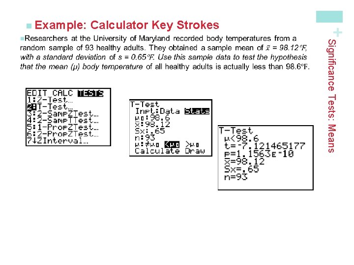 Calculator Key Strokes + n Example: Significance Tests: Means 