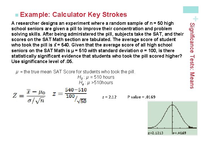 Calculator Key Strokes µ = the true mean SAT Score for students who took