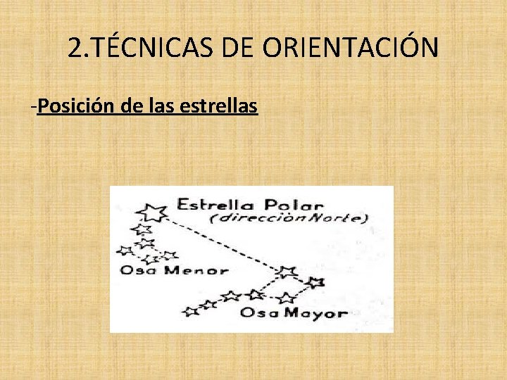 2. TÉCNICAS DE ORIENTACIÓN -Posición de las estrellas 