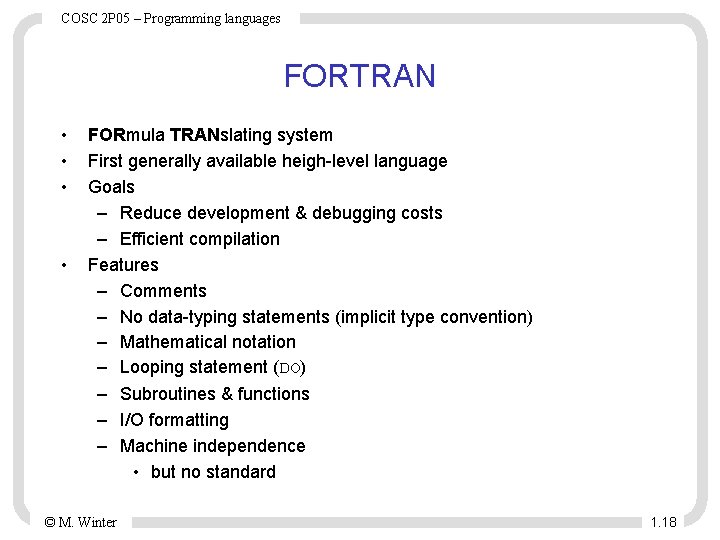 COSC 2 P 05 – Programming languages FORTRAN • • FORmula TRANslating system First