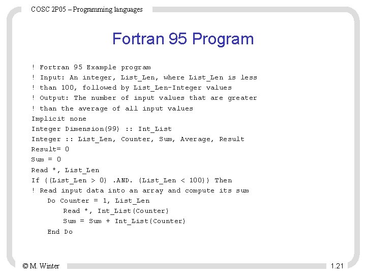 COSC 2 P 05 – Programming languages Fortran 95 Program ! Fortran 95 Example