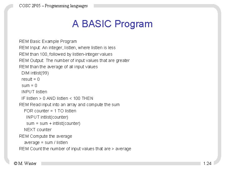 COSC 2 P 05 – Programming languages A BASIC Program REM Basic Example Program