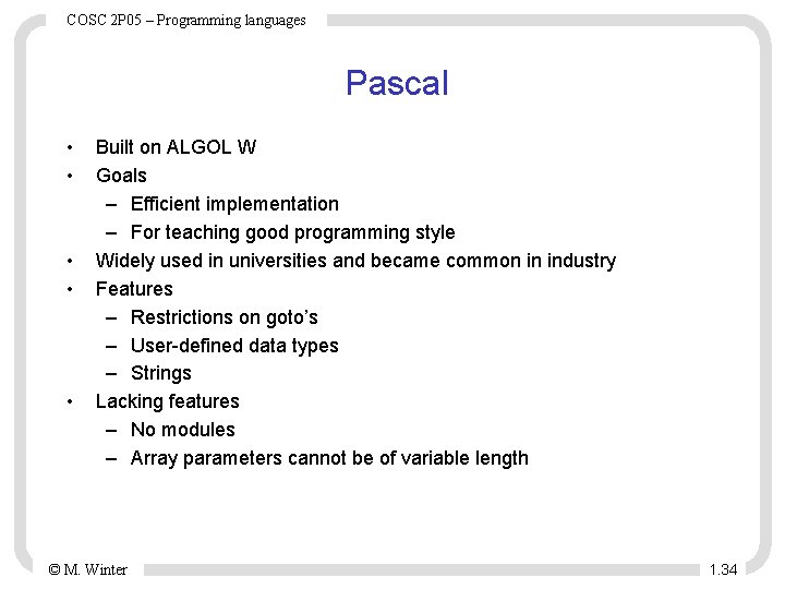 COSC 2 P 05 – Programming languages Pascal • • • Built on ALGOL