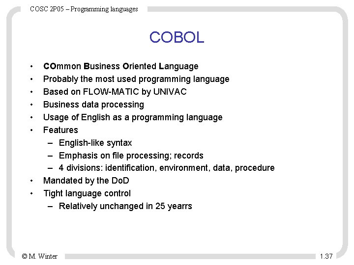 COSC 2 P 05 – Programming languages COBOL • • COmmon Business Oriented Language