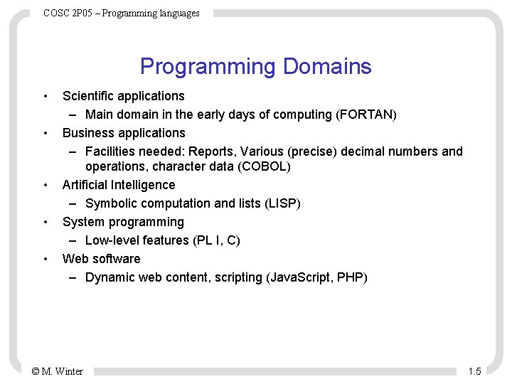 COSC 2 P 05 – Programming languages Programming Domains • • • Scientific applications