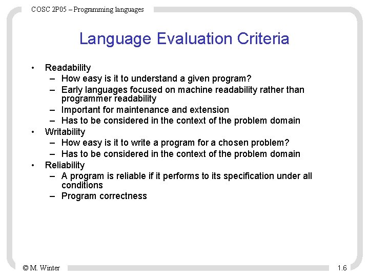 COSC 2 P 05 – Programming languages Language Evaluation Criteria • • • Readability