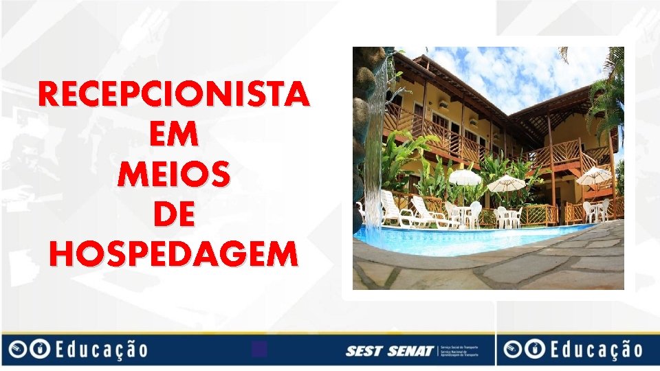 RECEPCIONISTA EM MEIOS DE HOSPEDAGEM 