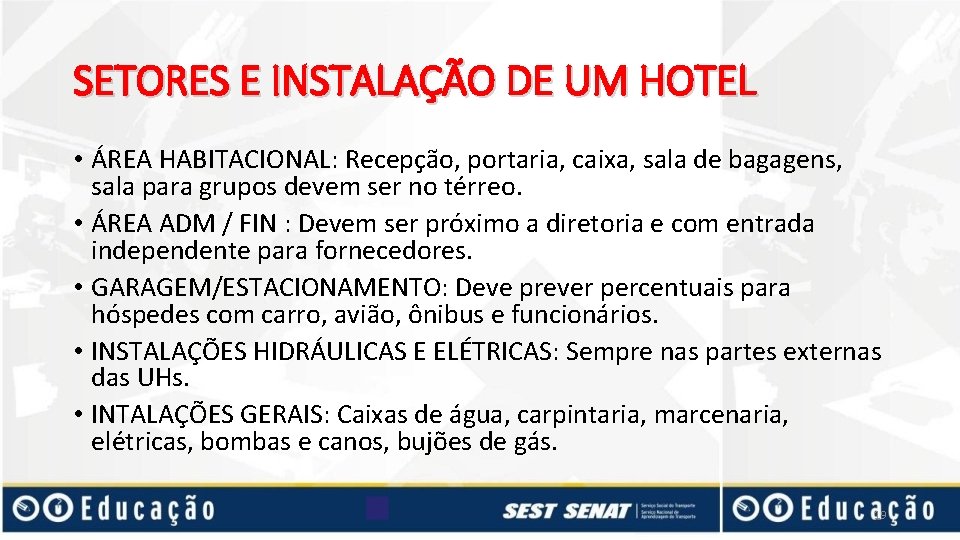 SETORES E INSTALAÇÃO DE UM HOTEL • ÁREA HABITACIONAL: Recepção, portaria, caixa, sala de