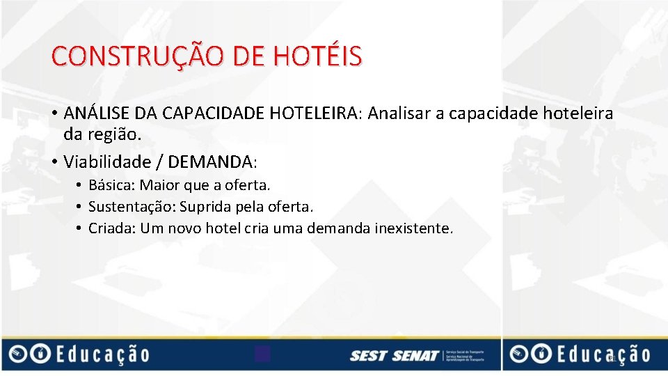 CONSTRUÇÃO DE HOTÉIS • ANÁLISE DA CAPACIDADE HOTELEIRA: Analisar a capacidade hoteleira da região.