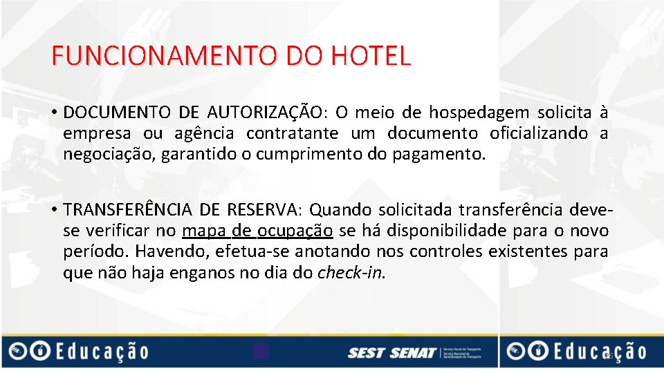 FUNCIONAMENTO DO HOTEL • DOCUMENTO DE AUTORIZAÇÃO: O meio de hospedagem solicita à empresa