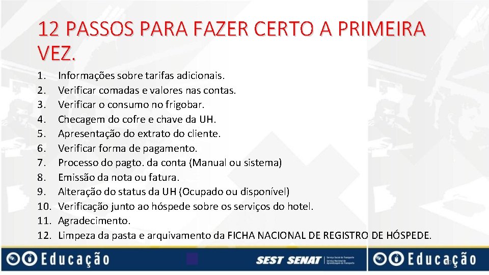 12 PASSOS PARA FAZER CERTO A PRIMEIRA VEZ. 1. 2. 3. 4. 5. 6.