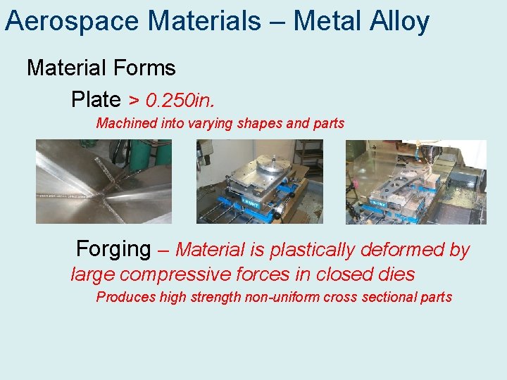 Aerospace Materials – Metal Alloy Material Forms Plate ˃ 0. 250 in. Machined into