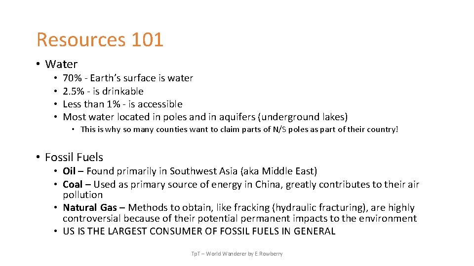 Resources 101 • Water • • 70% - Earth’s surface is water 2. 5%