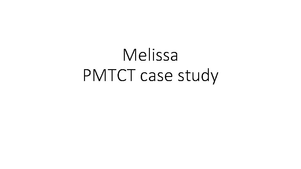 Melissa PMTCT case study 