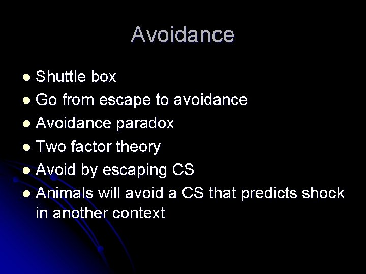 Avoidance Shuttle box l Go from escape to avoidance l Avoidance paradox l Two