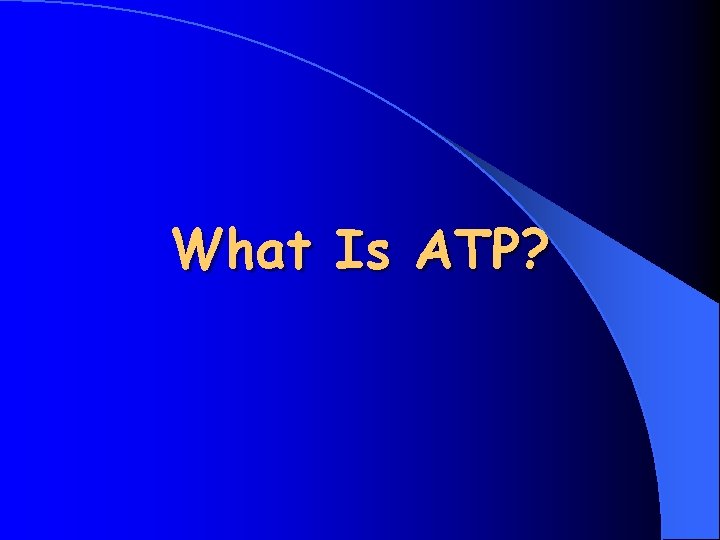 What Is ATP? 