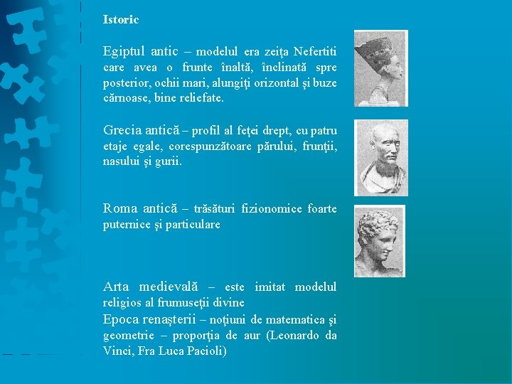 Istoric Egiptul antic – modelul era zeiţa Nefertiti care avea o frunte înaltă, înclinată