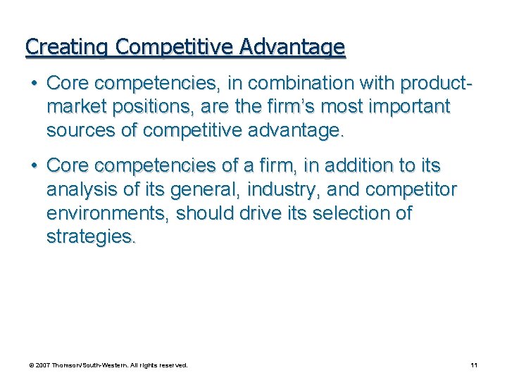 Creating Competitive Advantage • Core competencies, in combination with productmarket positions, are the firm’s Creating Competitive Advantage • Core competencies, in combination with productmarket positions, are the firm’s