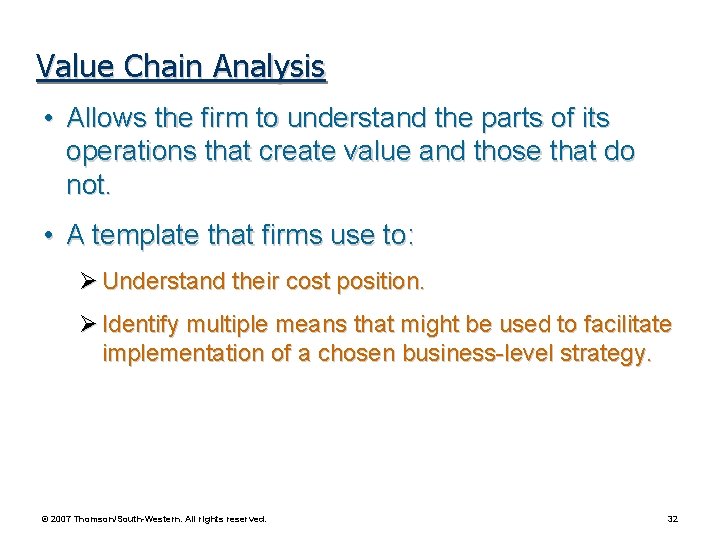 Value Chain Analysis • Allows the firm to understand the parts of its operations Value Chain Analysis • Allows the firm to understand the parts of its operations