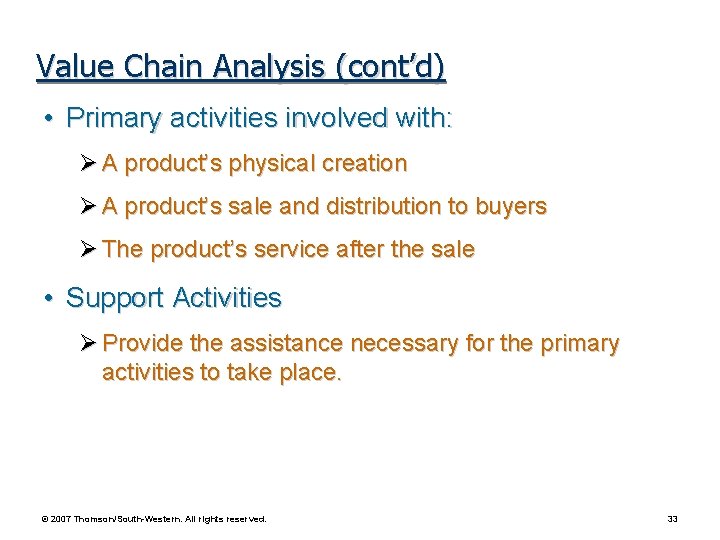 Value Chain Analysis (cont’d) • Primary activities involved with: Ø A product’s physical creation Value Chain Analysis (cont’d) • Primary activities involved with: Ø A product’s physical creation