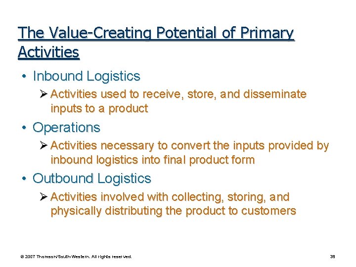 The Value-Creating Potential of Primary Activities • Inbound Logistics Ø Activities used to receive, The Value-Creating Potential of Primary Activities • Inbound Logistics Ø Activities used to receive,