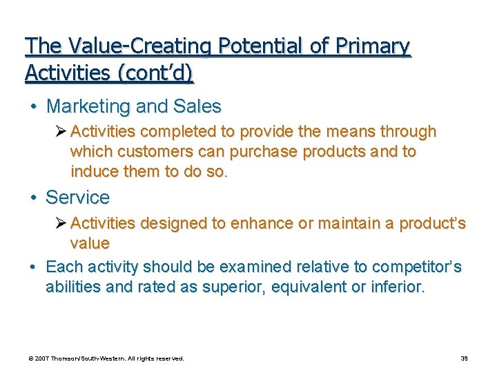 The Value-Creating Potential of Primary Activities (cont’d) • Marketing and Sales Ø Activities completed The Value-Creating Potential of Primary Activities (cont’d) • Marketing and Sales Ø Activities completed