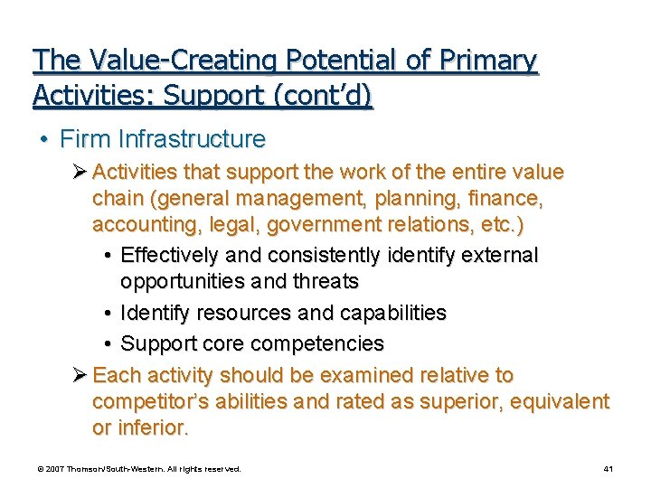 The Value-Creating Potential of Primary Activities: Support (cont’d) • Firm Infrastructure Ø Activities that The Value-Creating Potential of Primary Activities: Support (cont’d) • Firm Infrastructure Ø Activities that