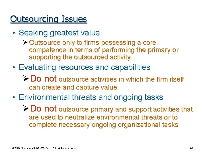 Outsourcing Issues • Seeking greatest value Ø Outsource only to firms possessing a core Outsourcing Issues • Seeking greatest value Ø Outsource only to firms possessing a core