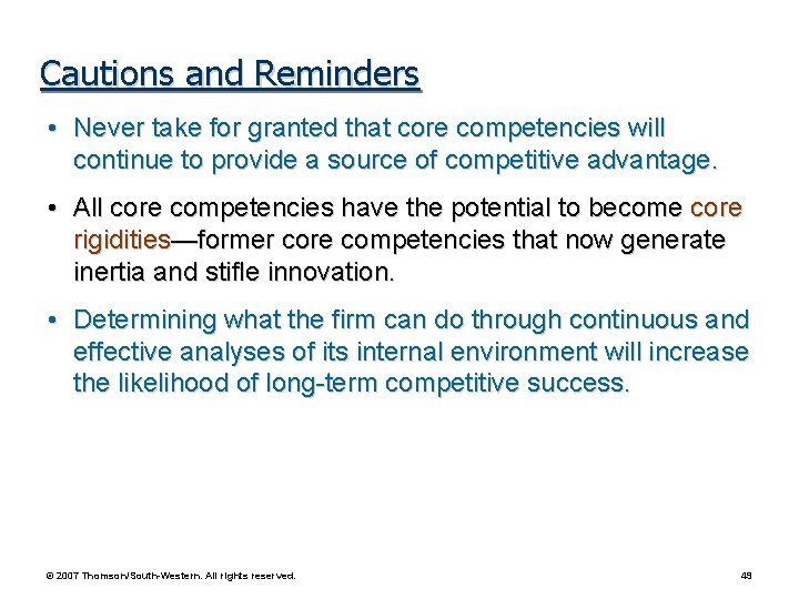 Cautions and Reminders • Never take for granted that core competencies will continue to Cautions and Reminders • Never take for granted that core competencies will continue to