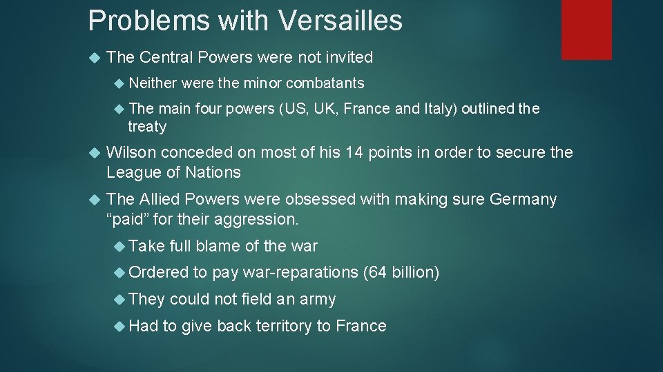 Problems with Versailles The Central Powers were not invited Neither were the minor combatants