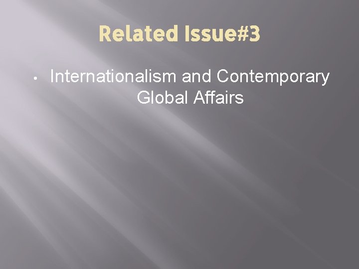 Related Issue#3 • Internationalism and Contemporary Global Affairs 