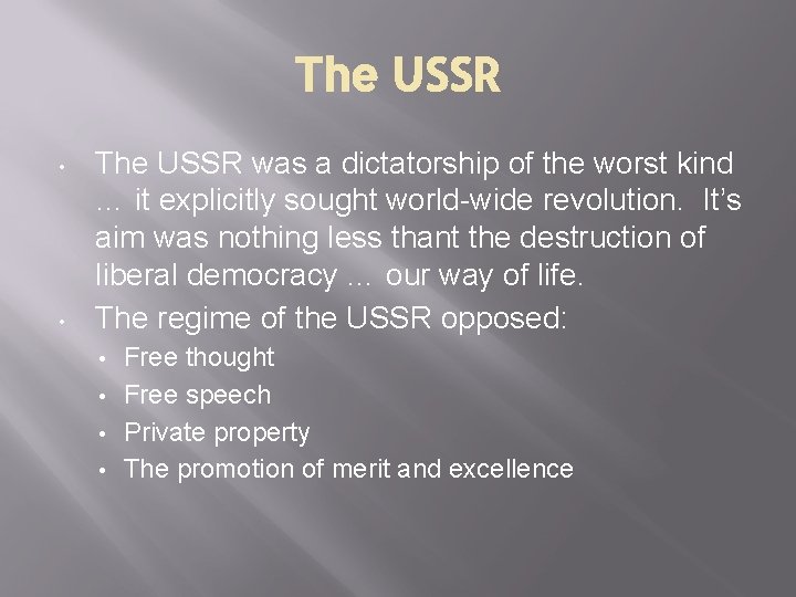 The USSR • • The USSR was a dictatorship of the worst kind …