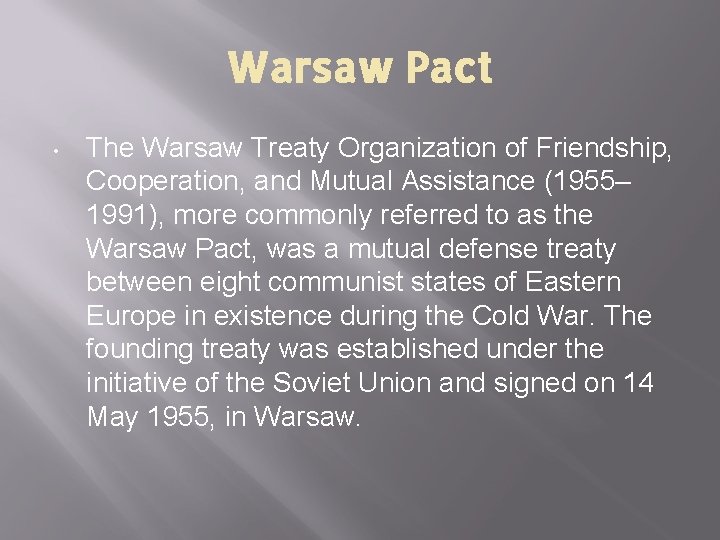 Warsaw Pact • The Warsaw Treaty Organization of Friendship, Cooperation, and Mutual Assistance (1955–