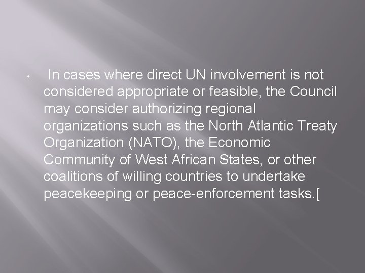  • In cases where direct UN involvement is not considered appropriate or feasible,