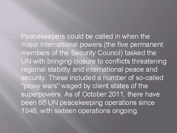  • Peacekeepers could be called in when the major international powers (the five