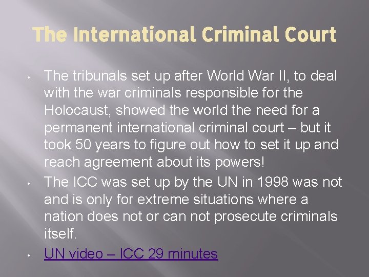 The International Criminal Court • • • The tribunals set up after World War
