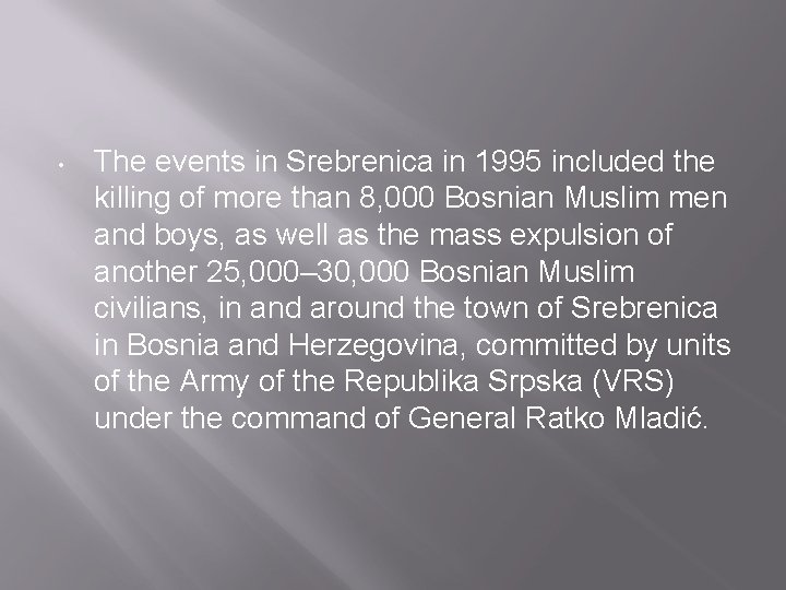  • The events in Srebrenica in 1995 included the killing of more than