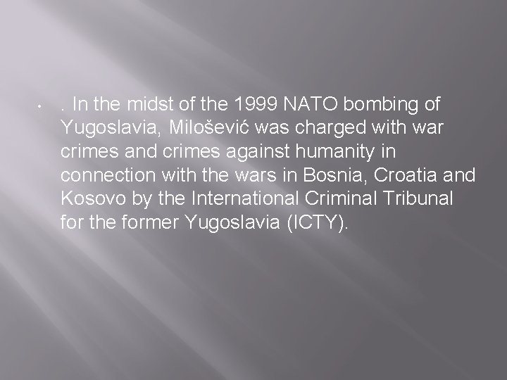  • . In the midst of the 1999 NATO bombing of Yugoslavia, Milošević