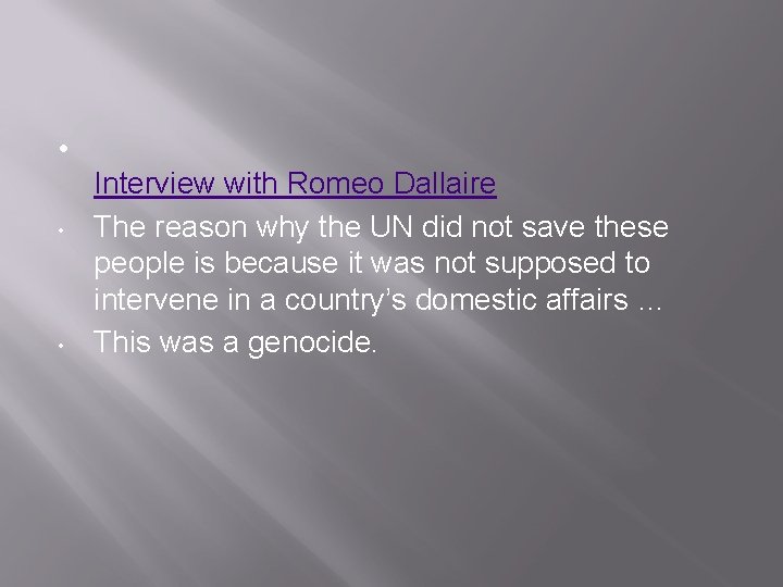  • • • Interview with Romeo Dallaire The reason why the UN did