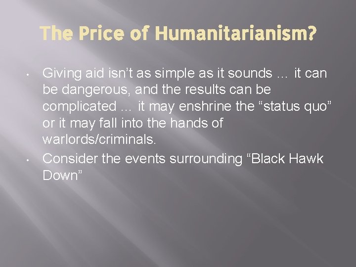 The Price of Humanitarianism? • • Giving aid isn’t as simple as it sounds