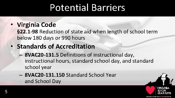 Potential Barriers • Virginia Code § 22. 1 -98 Reduction of state aid when